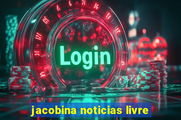 jacobina noticias livre